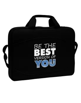 Be The Best Version Of You 15&#x22; Dark Laptop / Tablet Case Bag by TooLoud
